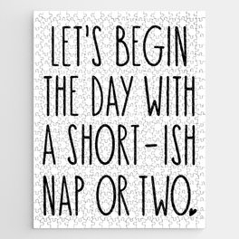 Let's Begin the Day With A Nap Funny Jigsaw Puzzle