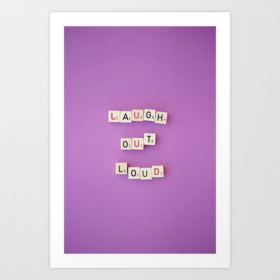 laugh out loud Art Print