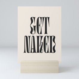 Get Naked Mini Art Print