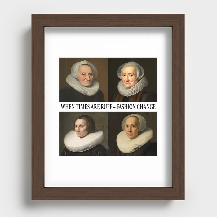 When Times Are Ruff - Fashion Change (black text) Recessed Framed Print