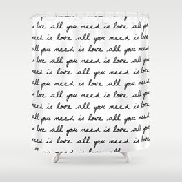 All you need is love Shower Curtain