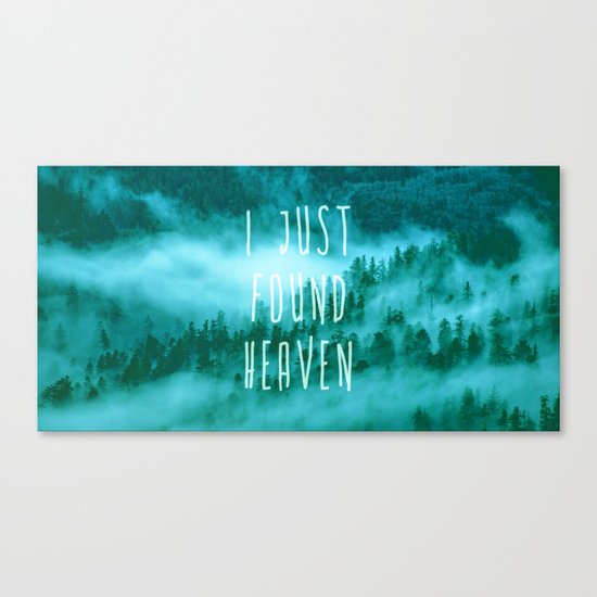 I Just Found Heaven Canvas Print