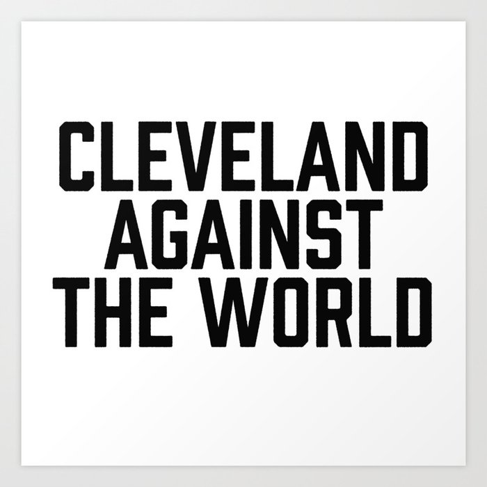 Cleveland against the world shirt discount