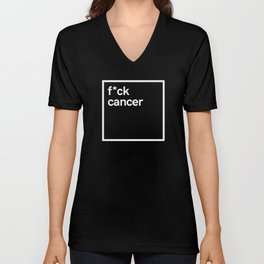 Fuck cancer V Neck T Shirt