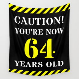 [ Thumbnail: 64th Birthday - Warning Stripes and Stencil Style Text Wall Tapestry ]