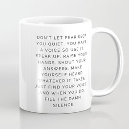 Don't let fear keep you quiet, You have a voice, Meredith Coffee Mug