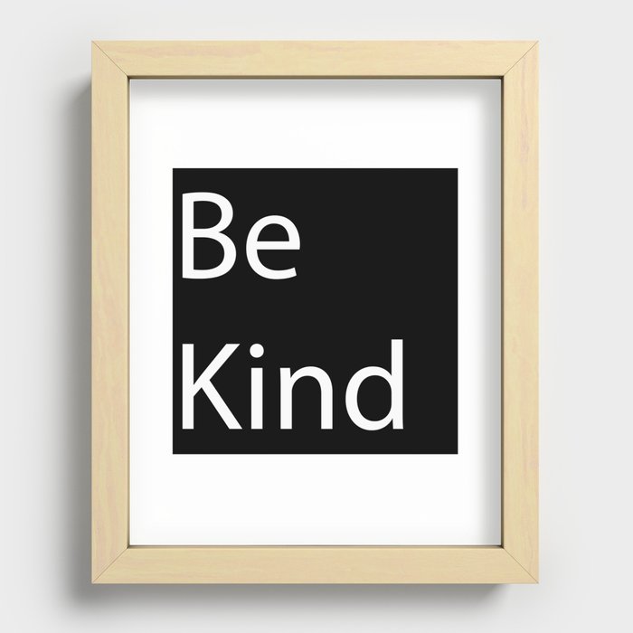 Be Kind Recessed Framed Print