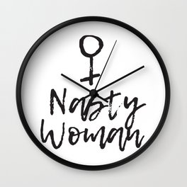 Nasty Woman Wall Clock