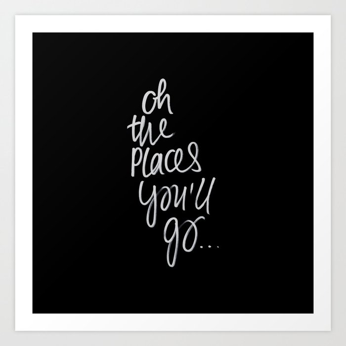 Oh the place's you'll go Art Print