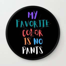 My Favorite Color is No Pants, Black Wall Clock