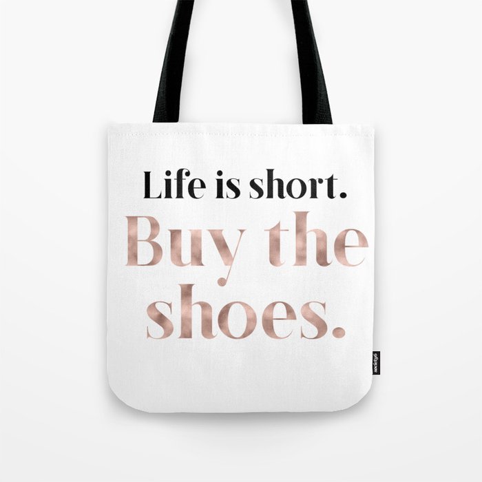 Rose gold beauty - life is short, buy the shoes Tote Bag