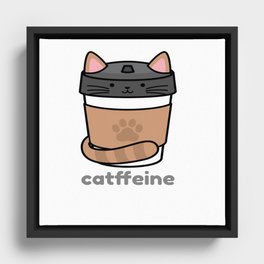 cats need caffeine to be catffeine Framed Canvas