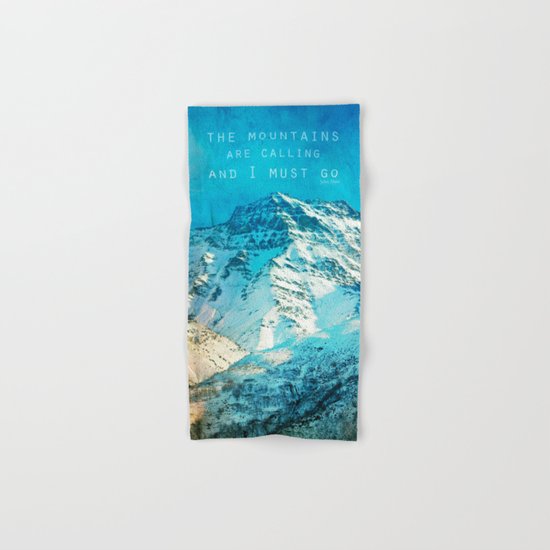 Adventure. The mountains are calling, and I must go. John Muir. Hand & Bath Towel