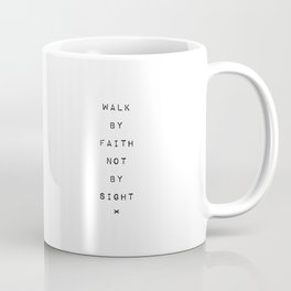 Faith not Sight Coffee Mug