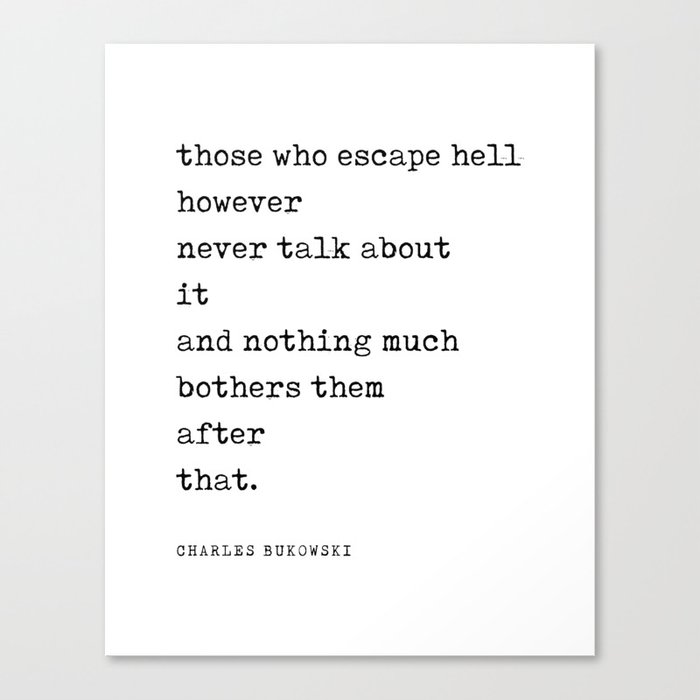 Those who escape hell - Charles Bukowski Quote - Literature - Typewriter Print Canvas Print