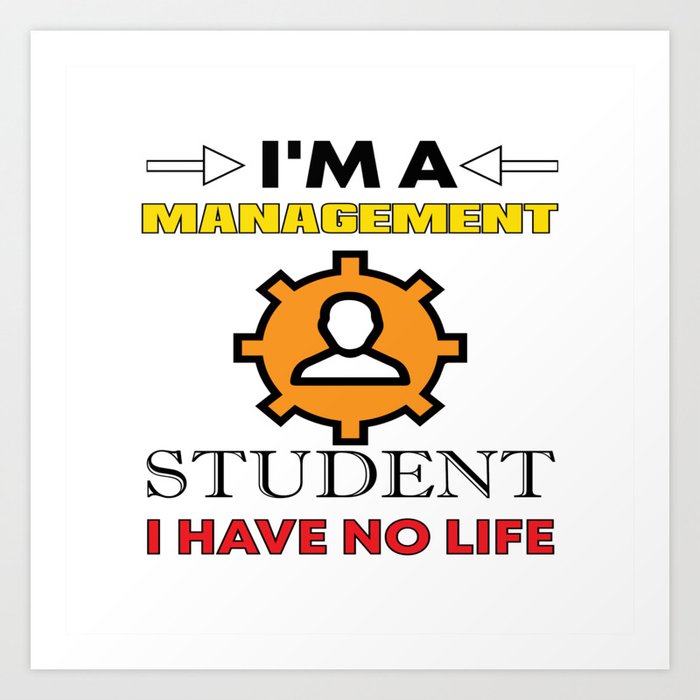 I'm A Management Student Art Print