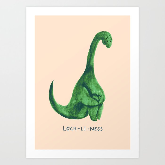 Lonely loch ness monster (loch-li-ness) Art Print