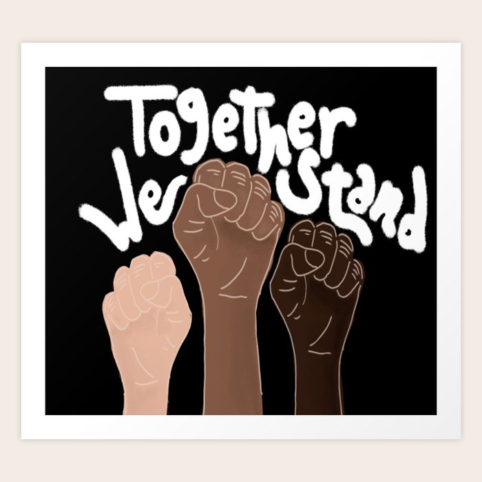 Together We Stand Black Art Print By Aleeya Marie Society6