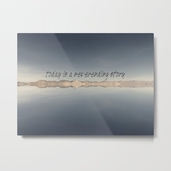 Today Is A Neverending Story Metal Print