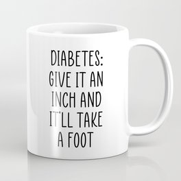 Diabetes sarcastic design Coffee Mug
