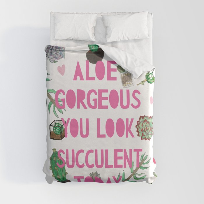 Aloe Gorgeous You Look Succulent Today Duvet Cover