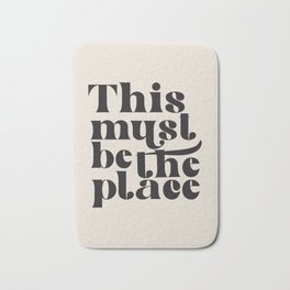 This Must Be The Place Bath Mat