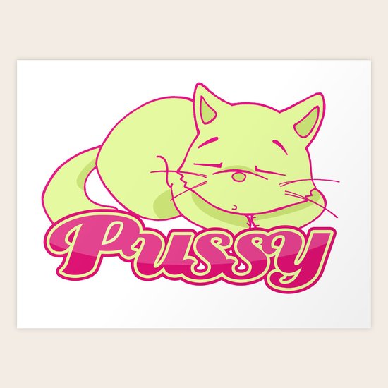 Pussy! Art Print