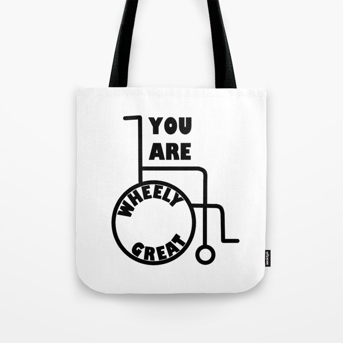 You are "wheely" great! Tote Bag