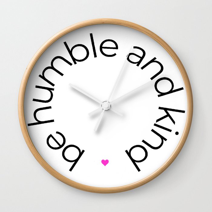 Humble And Kind Wall Clock