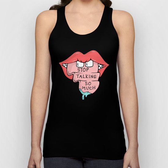 Stop Talking So Much Unisex Tank Top