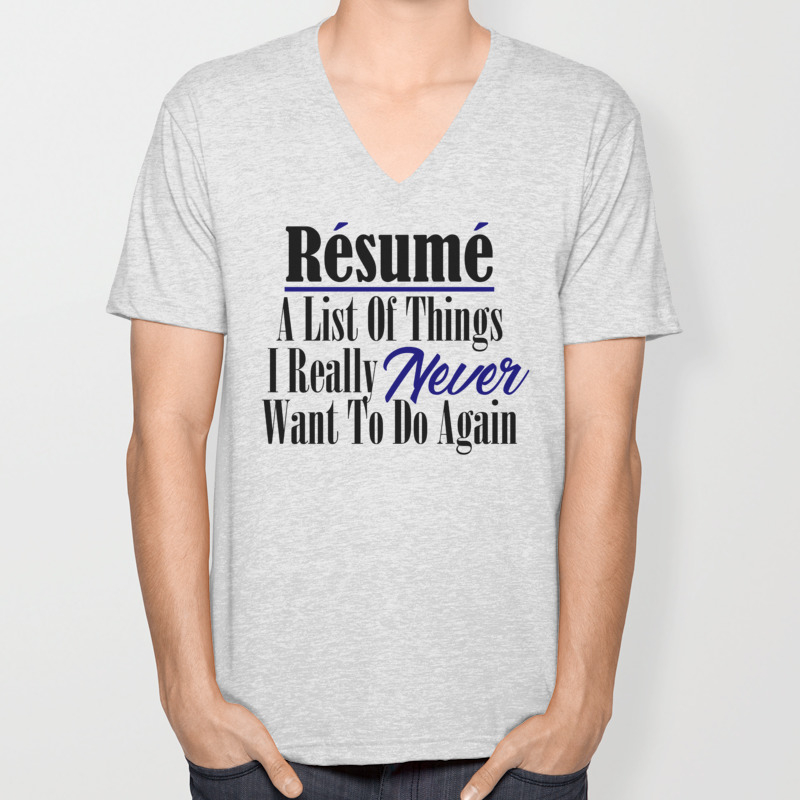 Funny Resume Hate Work Sarcastic Job Stupid Boss Meme Unisex V