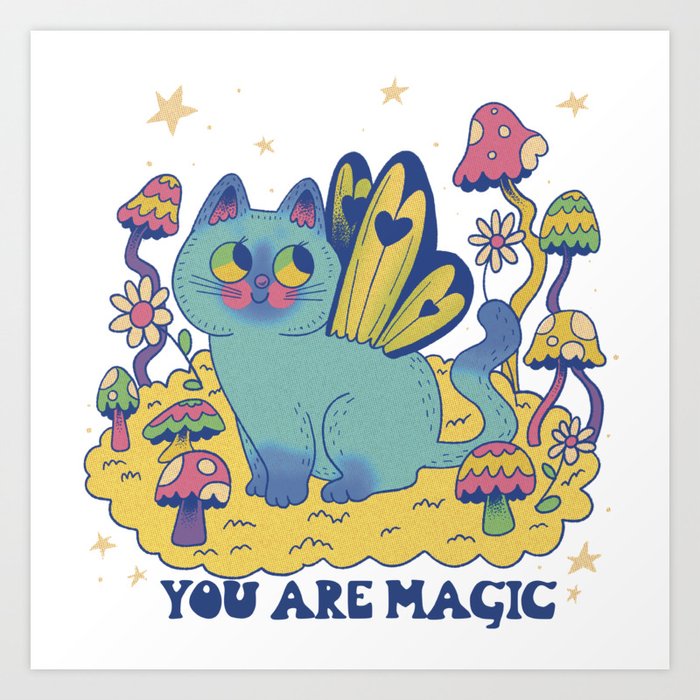 You are Magic Art Print