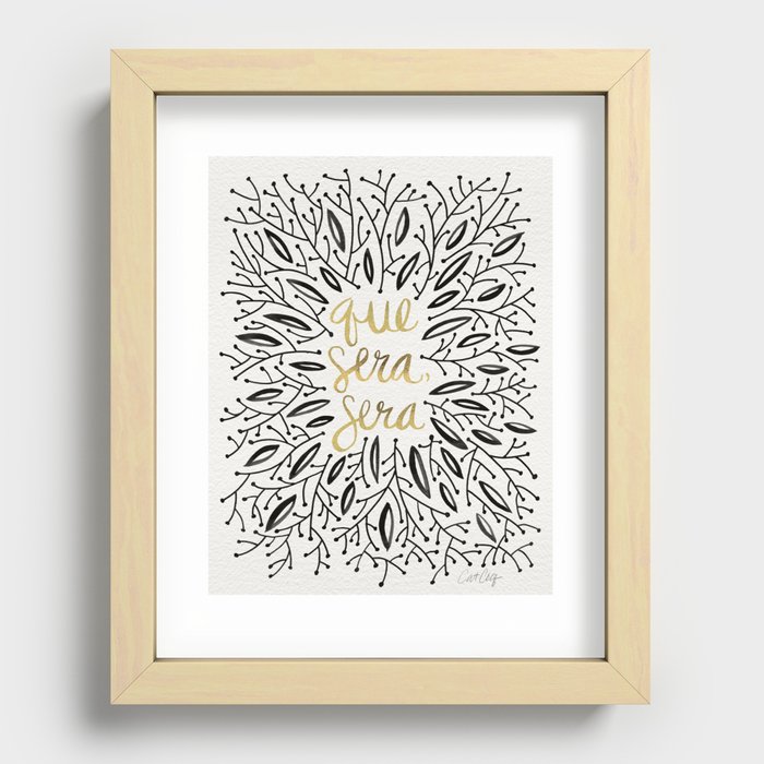 Whatever Will Be, Will Be – Black & Gold Recessed Framed Print