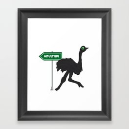 No Adulting Today Ostrich Humorous Design Framed Art Print