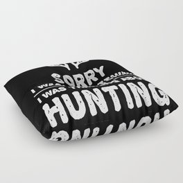 Thinking About Hunting Hunter Hunting Floor Pillow