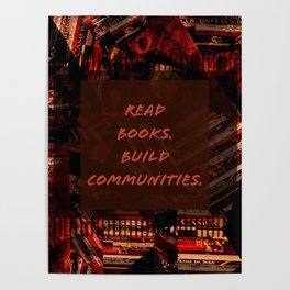 Activism - Read Books. Build Communities. Poster