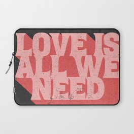 Love is all we need...and CE Laptop Sleeve