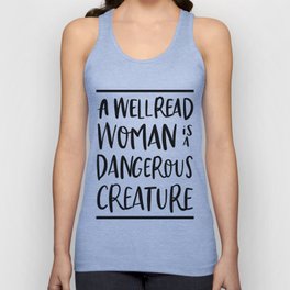 a well read woman is a dangerous creature Tank Top