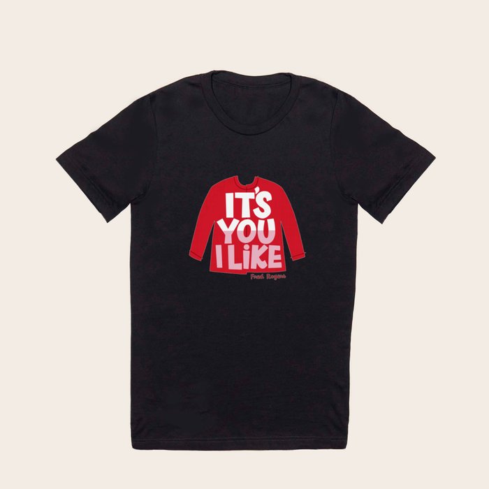 It s You I Like Mister Rogers Sweater T Shirt