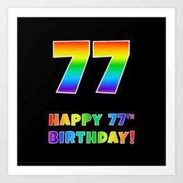 [ Thumbnail: HAPPY 77TH BIRTHDAY - Multicolored Rainbow Spectrum Gradient Art Print ]