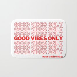 Good Vibes Only, Have a Nice Day! Bath Mat | Typography, Graphicdesign, Thankyoubag, Goodvibesonly, Gaveaniceday, Red, Digital 