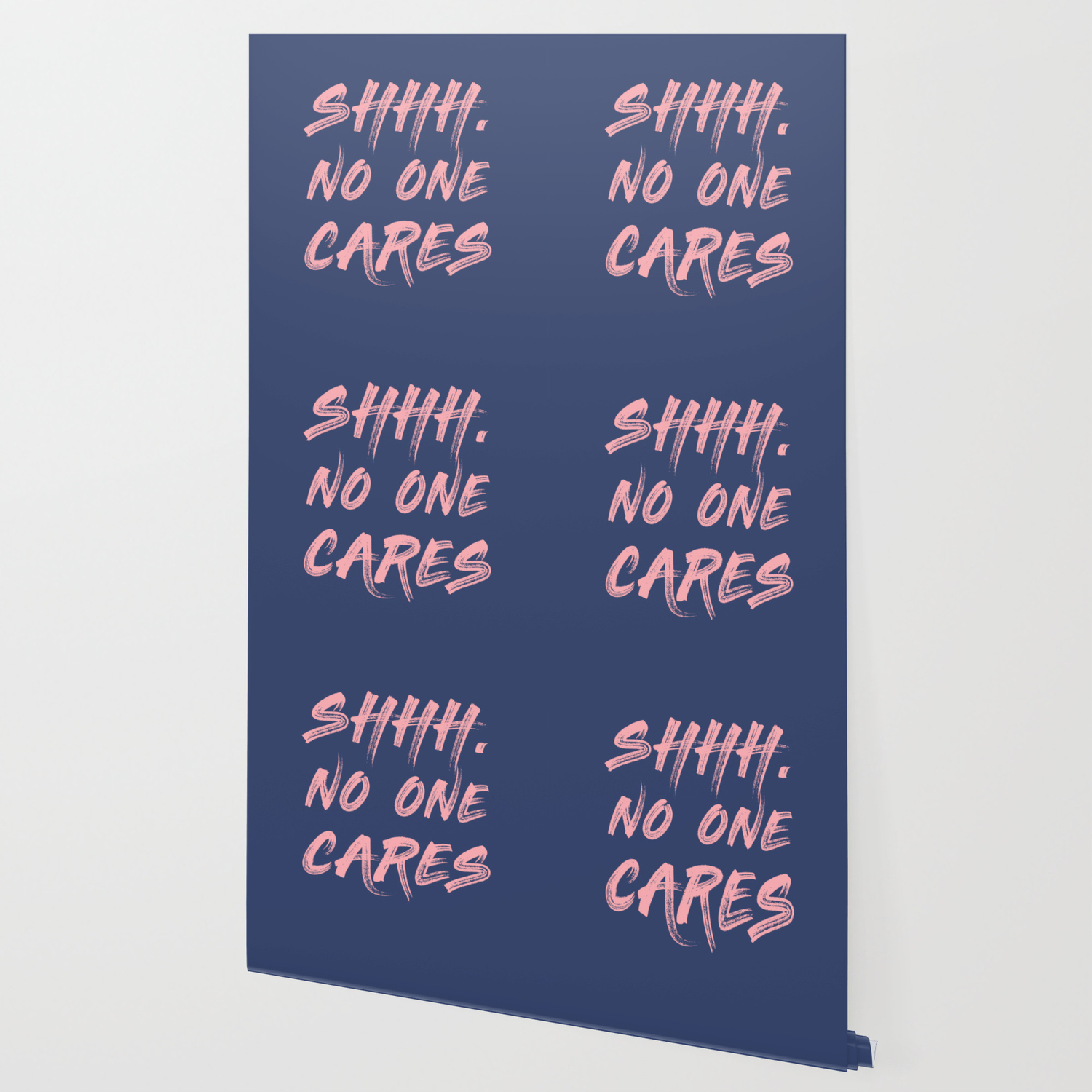 Shhh No One Cares Wallpaper By Cafelab Society6