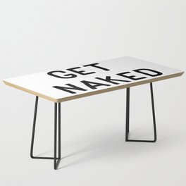 Get Naked - Text Typography Lettering Text Coffee Table