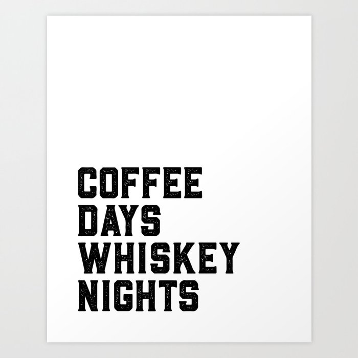 BAR WALL DECOR, Coffee Days Whiskey Nights,Coffee Sign,Bar Decor,Party Gift,Whiskey Gift,Drink Sign, Art Print