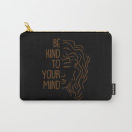 Be Kind To Your Mind For Mental Health Awareness Carry-All Pouch