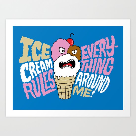 I.C.E.C.R.E.A.M. Art Print