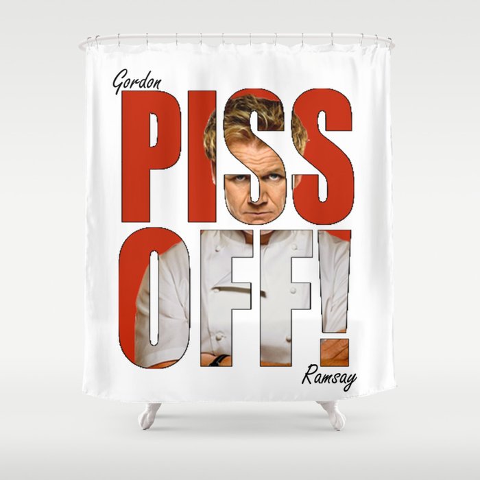 Gordon Ramsay - PISS OFF! Shower Curtain