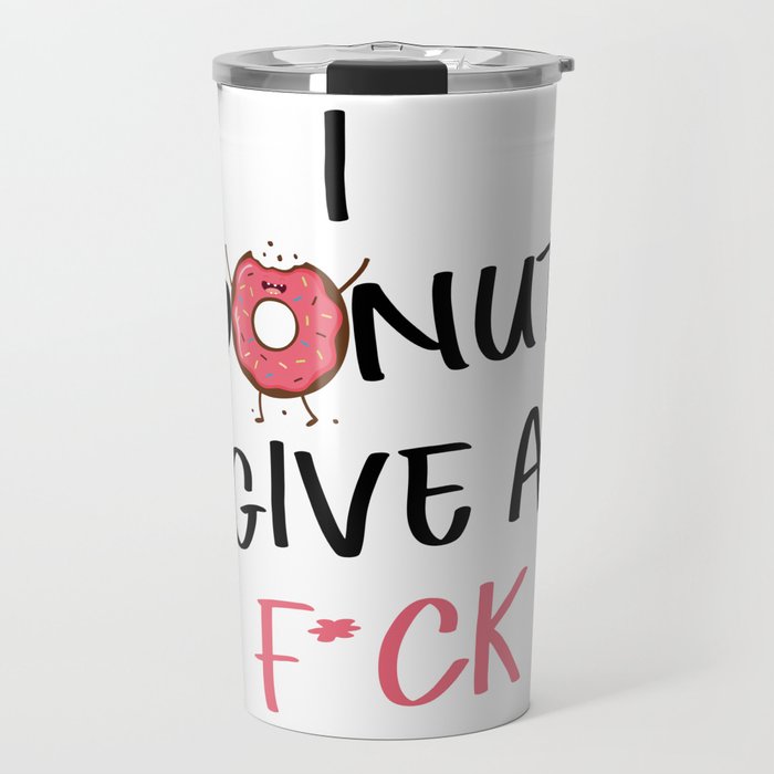 I Donut Give A F*ck Funny Travel Mug