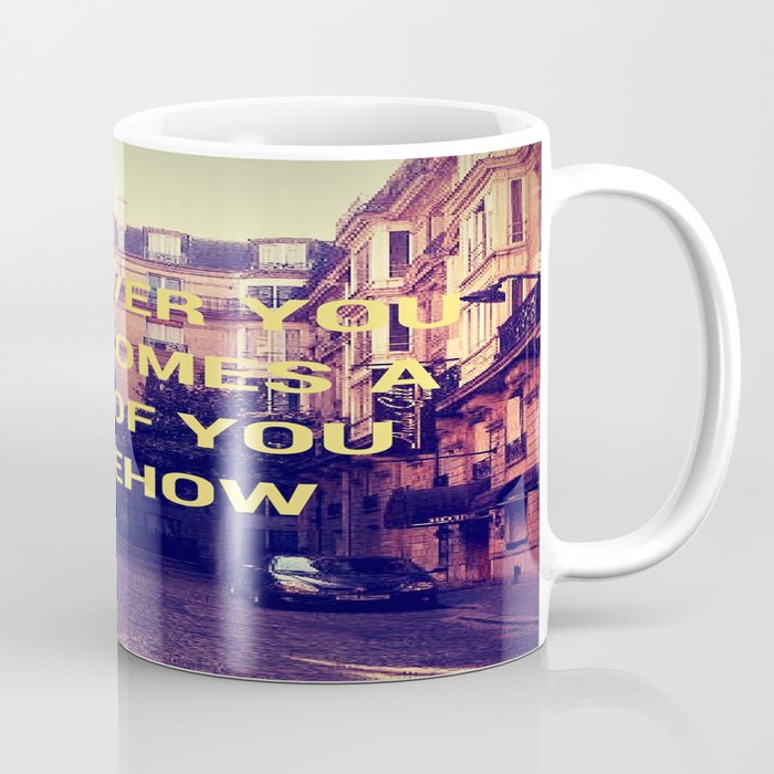 Wherever You Go... Coffee Mug
