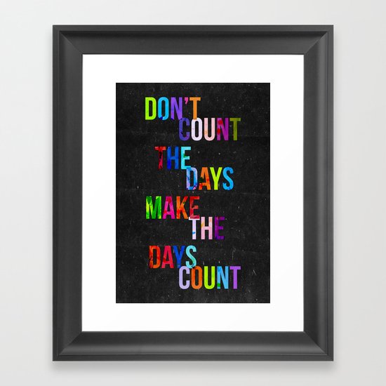 Don't Count The Days Framed Art Print